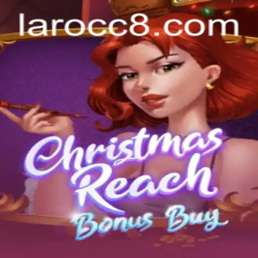 Explore the Exciting World of ChristmasReachBonusBuy: A Festive Adventure with Laro.CC